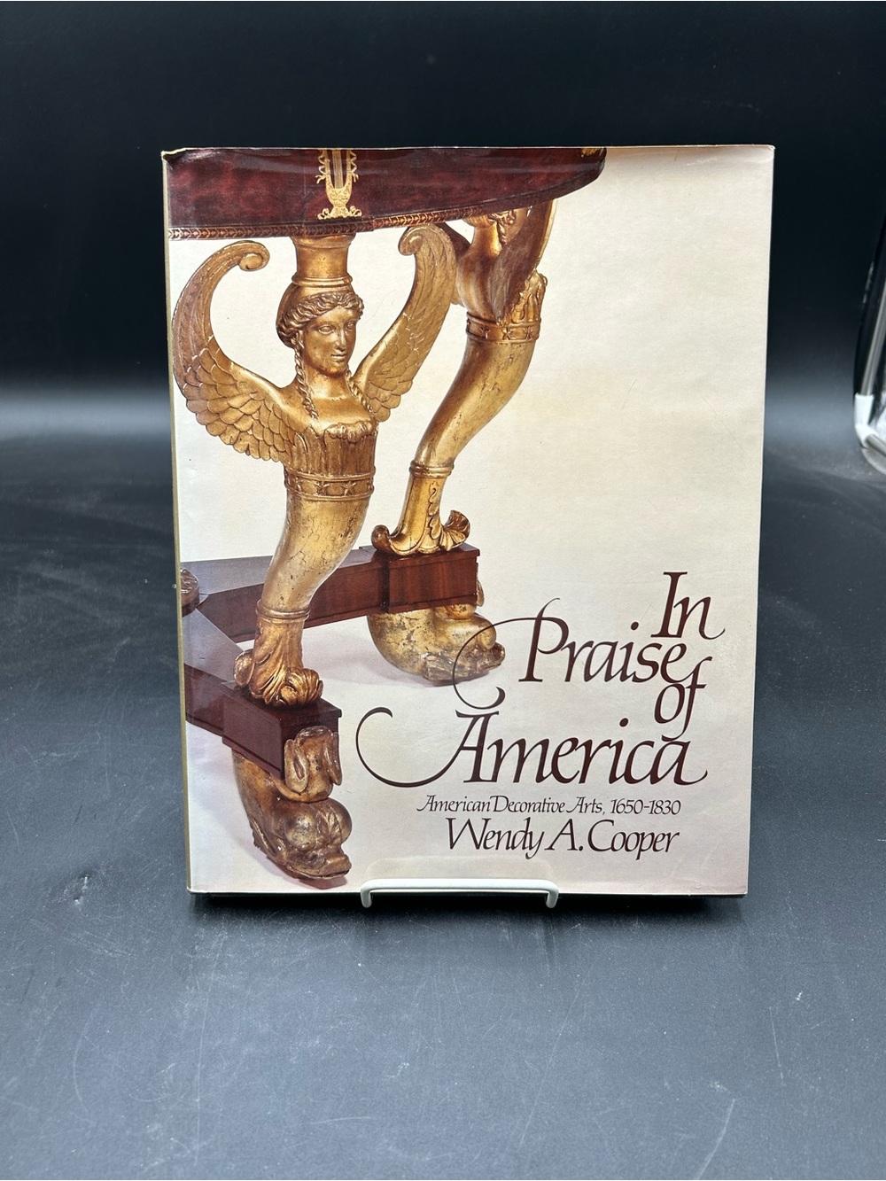 In Praise of America decorative arts 1650-1830 by Wendy Cooper coffee table book